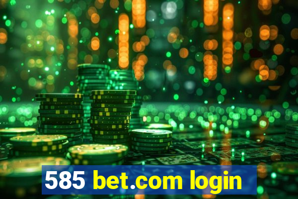 585 bet.com login